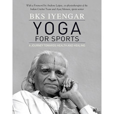 Yoga For Sports: A Journey Towards Health And Healing